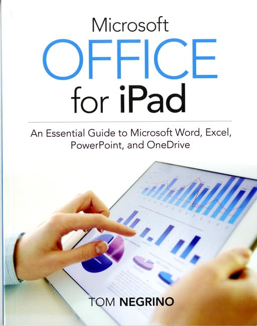 Microsoft Office for iPad: An Essential Guide to Microsoft Word, Excel, PowerPoint, and OneDrive