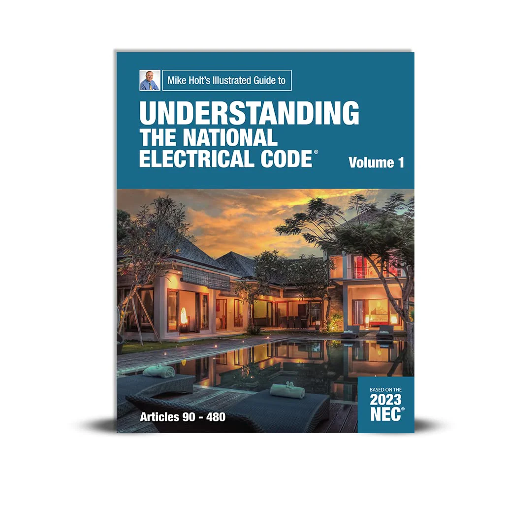 Mike Holts 2023 Understanding the National Electrical Code, Vol. 1 textbook (Art. 90480)