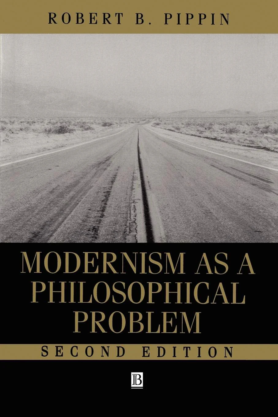 Modernism as a Philosophical Problem: On the Dissatisfactions of European High Culture