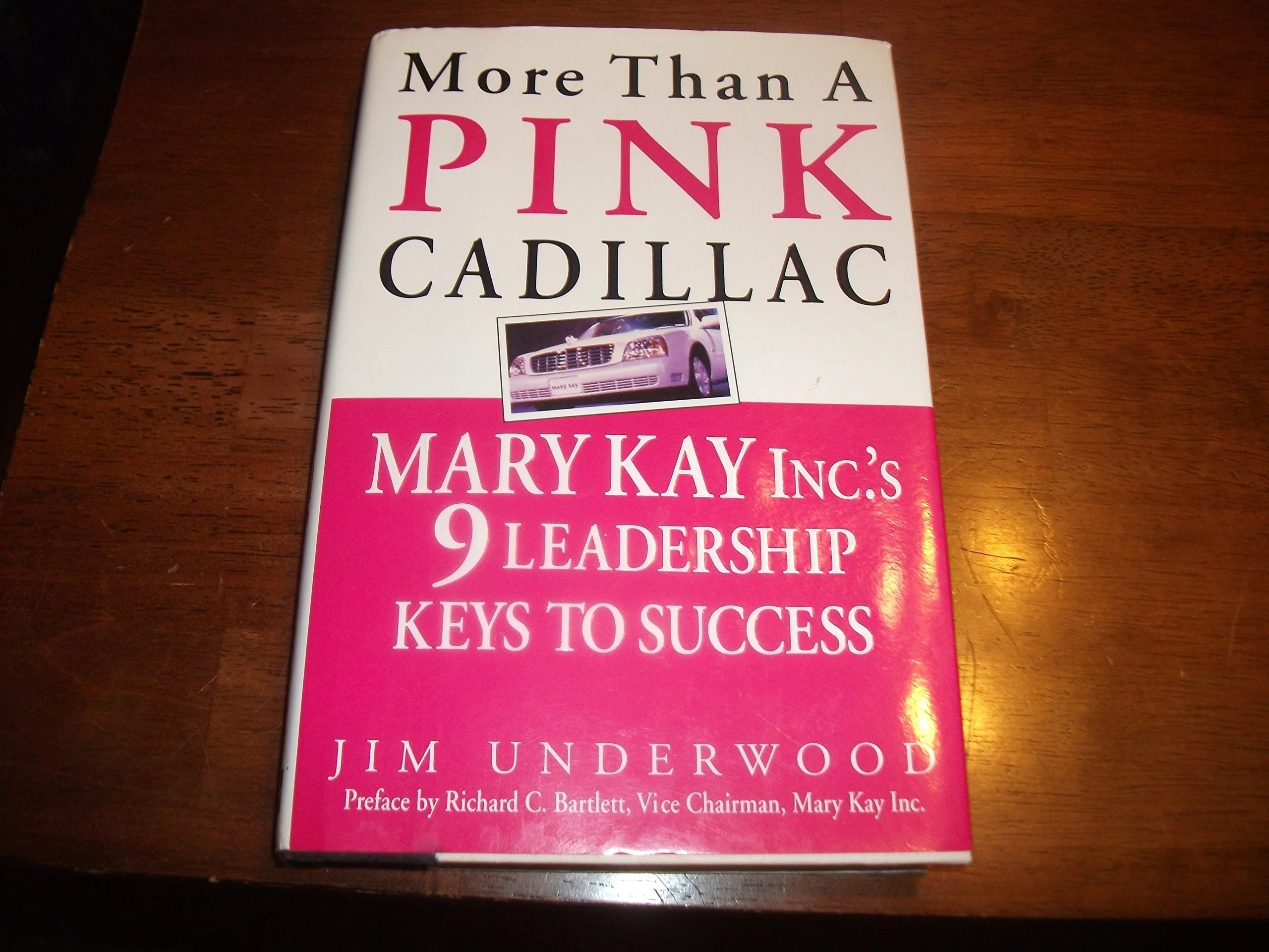 More Than a Pink Cadillac : Mary Kay, Inc.s Nine Leadership Keys to Success