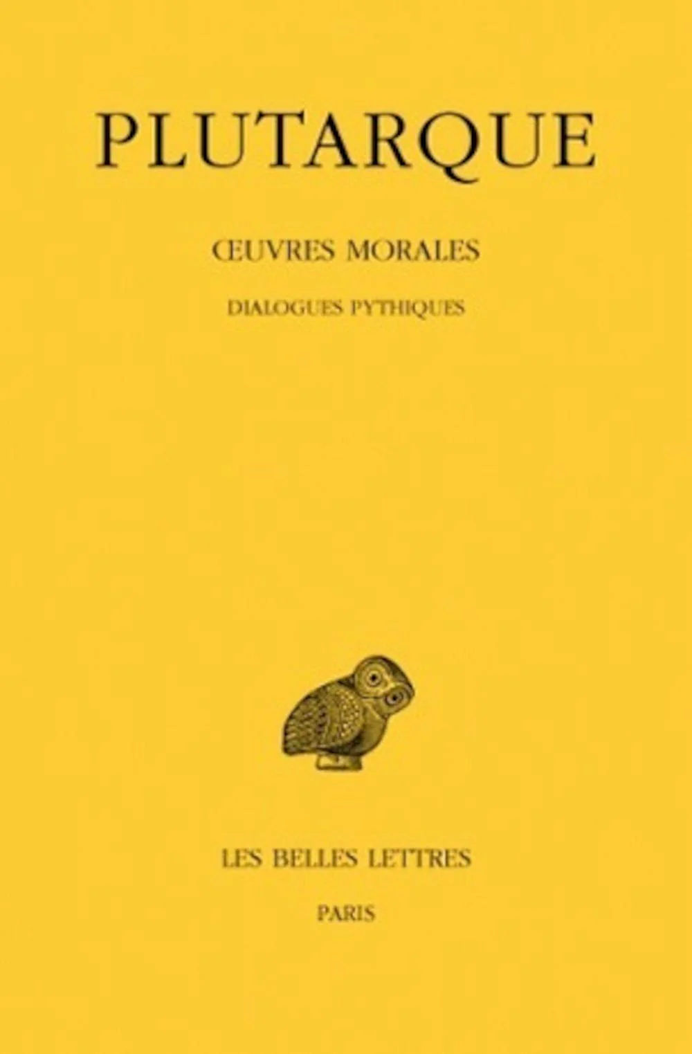 Oeuvres morales: Tome VI : Traits 2426. Dialogues pythiques. (Collection Des Universites De France Serie Grecque) (French E