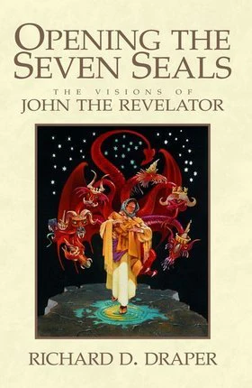 Opening the Seven Seals: The Visions of John the Revelator,New