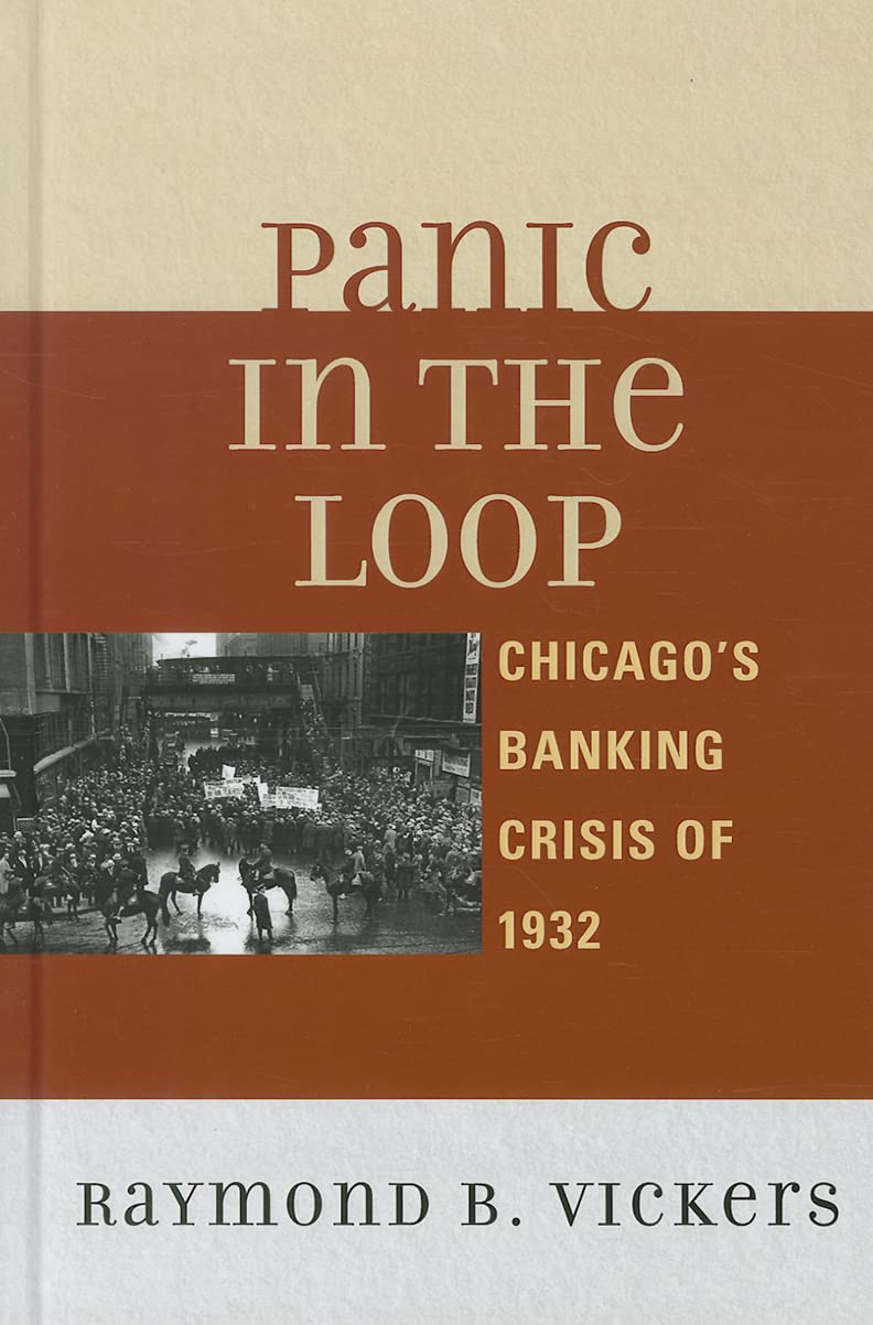 Panic in the Loop: Chicagos Banking Crisis of 1932