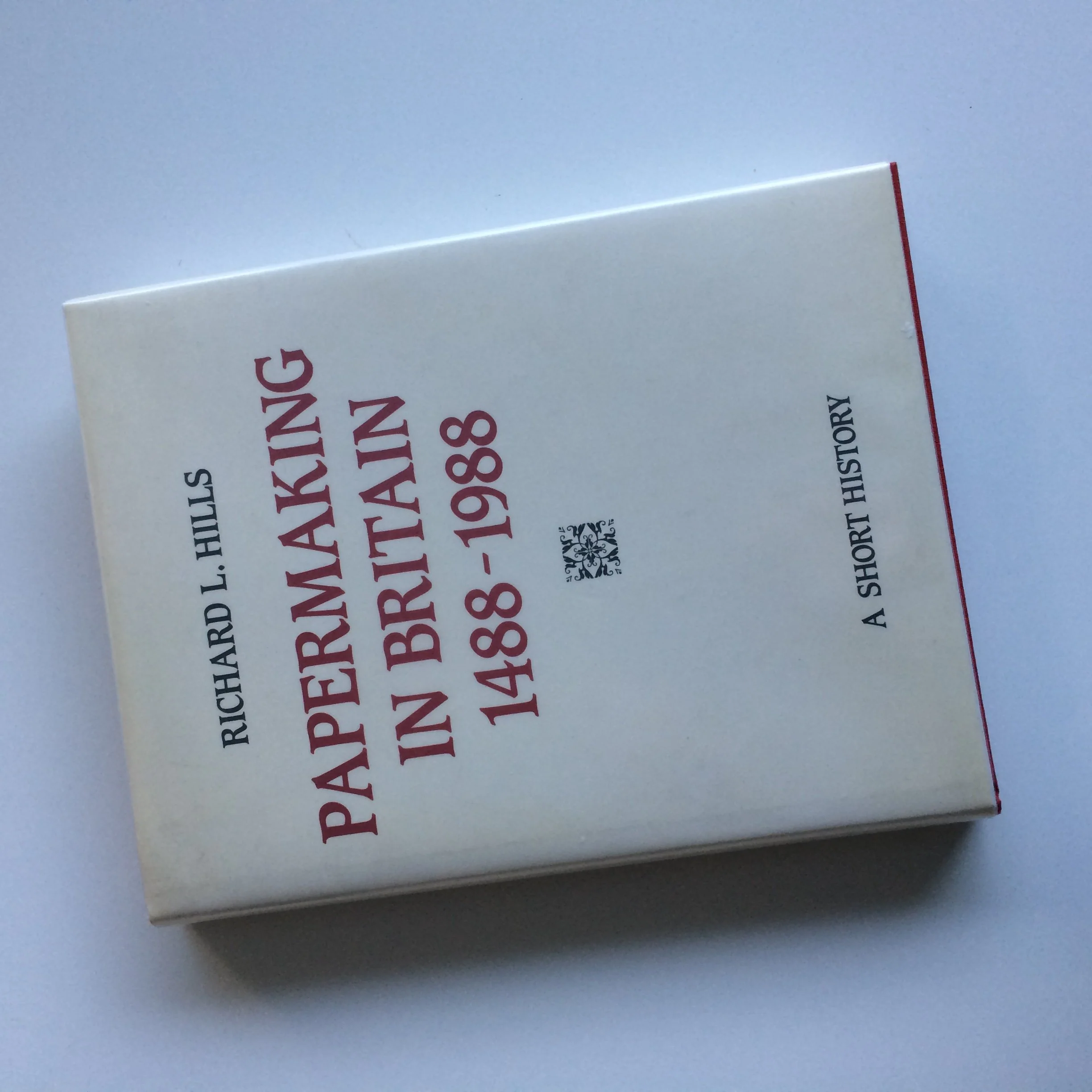Papermaking in Britain, 14881988: A Short History