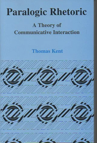 Paralogic Rhetoric: A Theory of Communicative Interaction