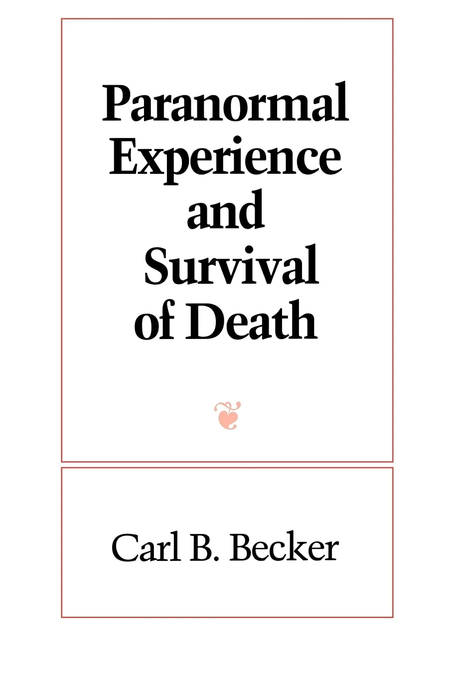 Paranormal Experience and Survival of Death (Suny Series in Western Esoteric Traditions)