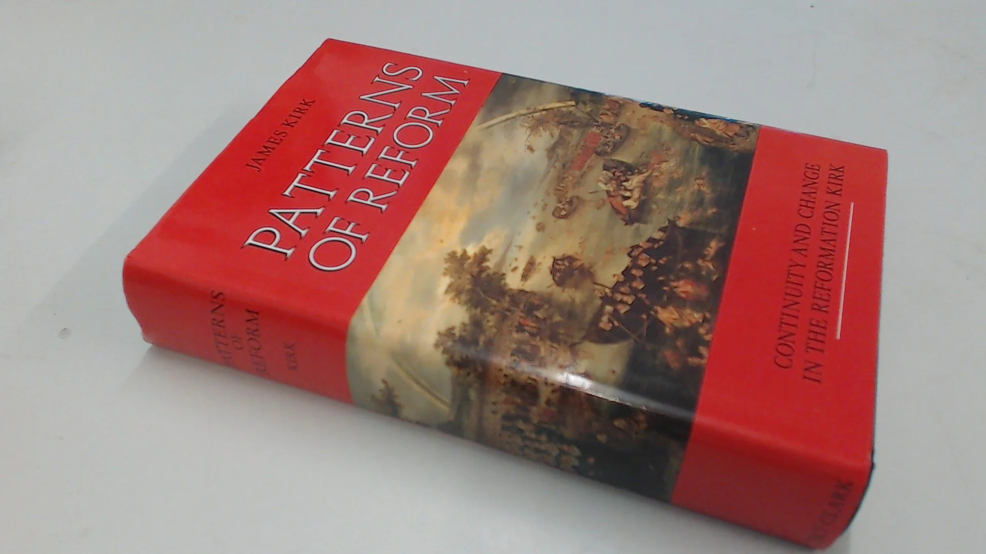 Patterns of Reform: Continuity and Change in the Reformation Kirk