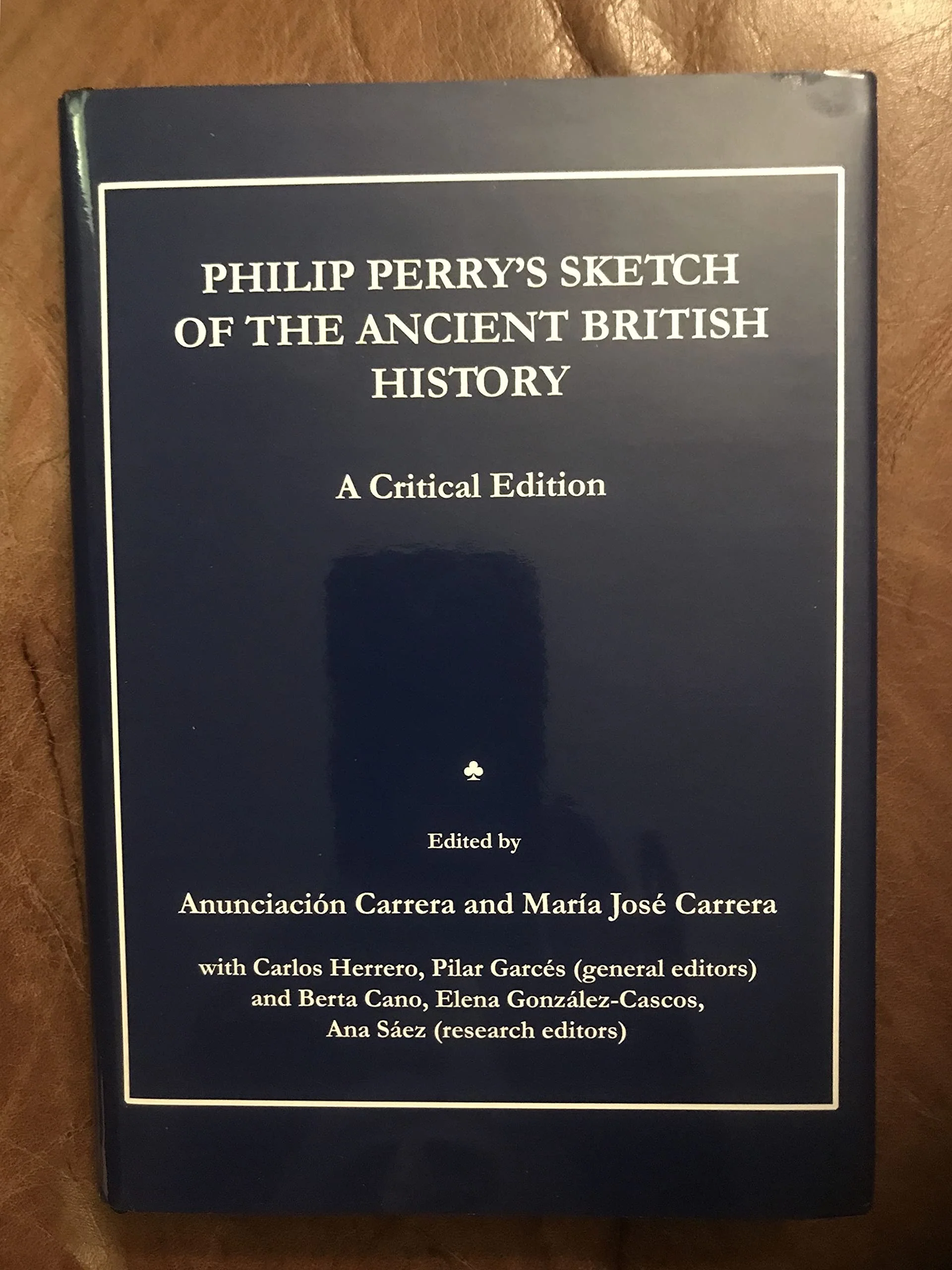 Philip Perrys Sketch of the Ancient British History: A Critical Edition