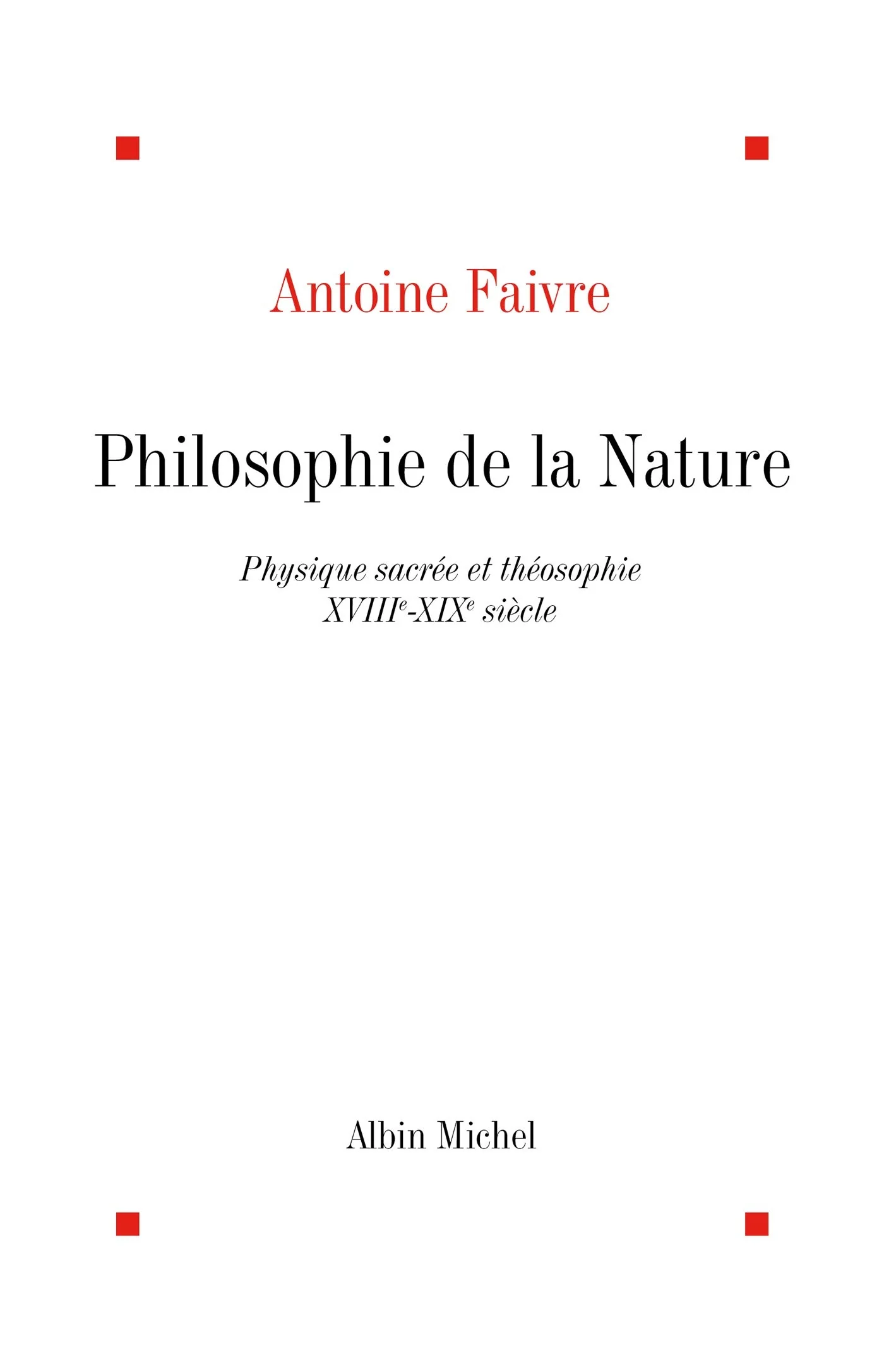 Philosophie de la nature: Physique sacre et thosophie, XVIIIeXIXe sicle