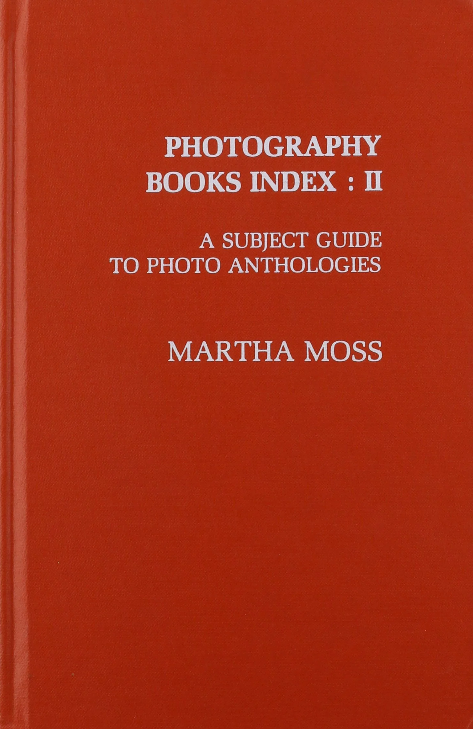 Photography Books Index: A Subject Guide to Photo Anthologies