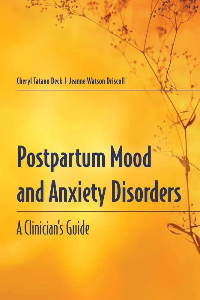 Postpartum Mood and Anxiety Disorders: A Clinicians Guide: A Clinicians Guide