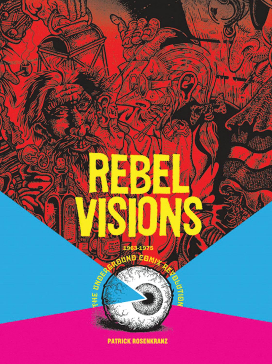 Rebel Visions: The Underground Comix Revolution 1963  1975