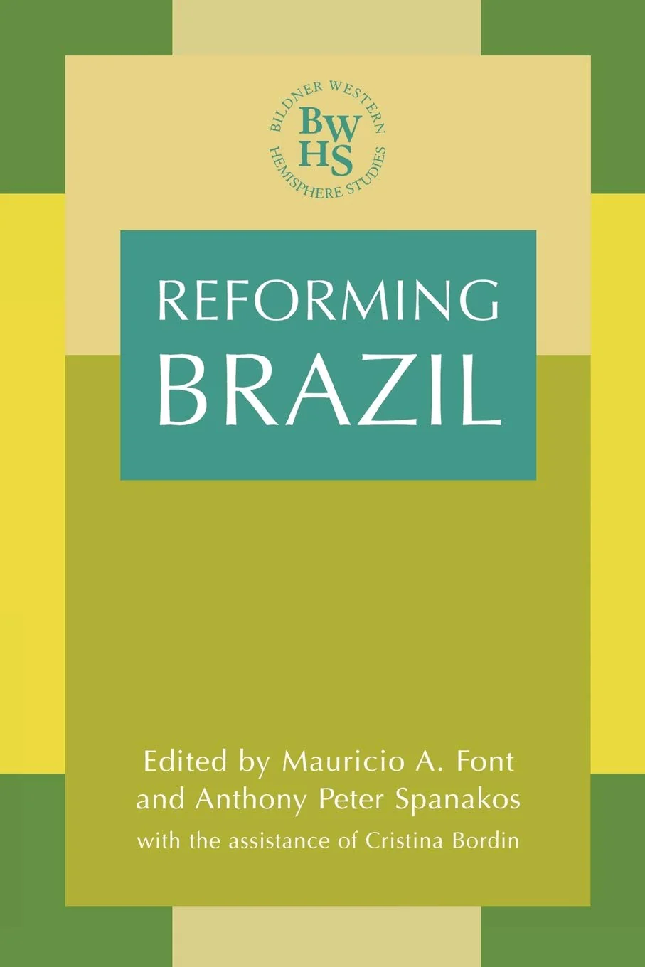 Reforming Brazil (Bildner Western Hemisphere Studies)