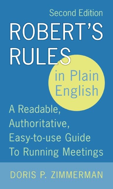 Roberts Rules in Plain English: A Readable, Authoritative, EasytoUse Guide to Running Meetings, 2nd Edition
