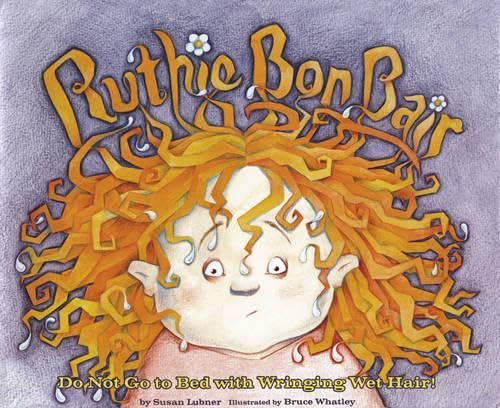 Ruthie Bon Bair: Do Not Go to Bed with Wringing Wet Hair
