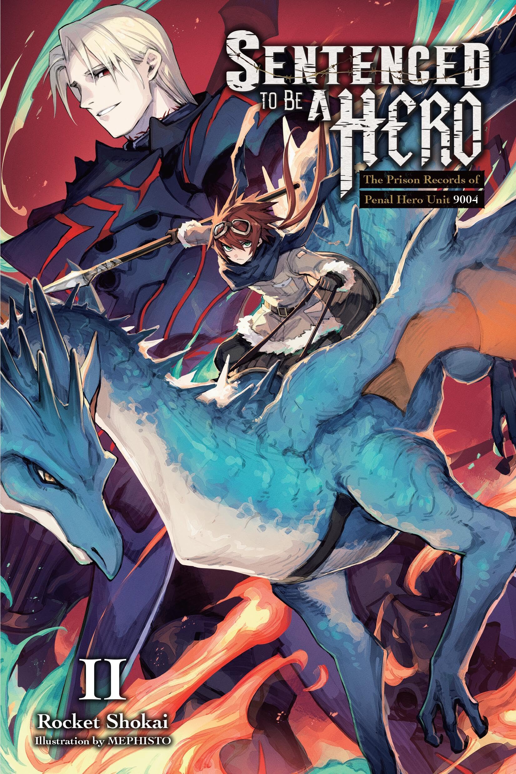 Sentenced to Be a Hero, Vol. 2 (light novel): The Prison Records of Penal Hero Unit 9004 (Sentenced to Be a Hero, 2)