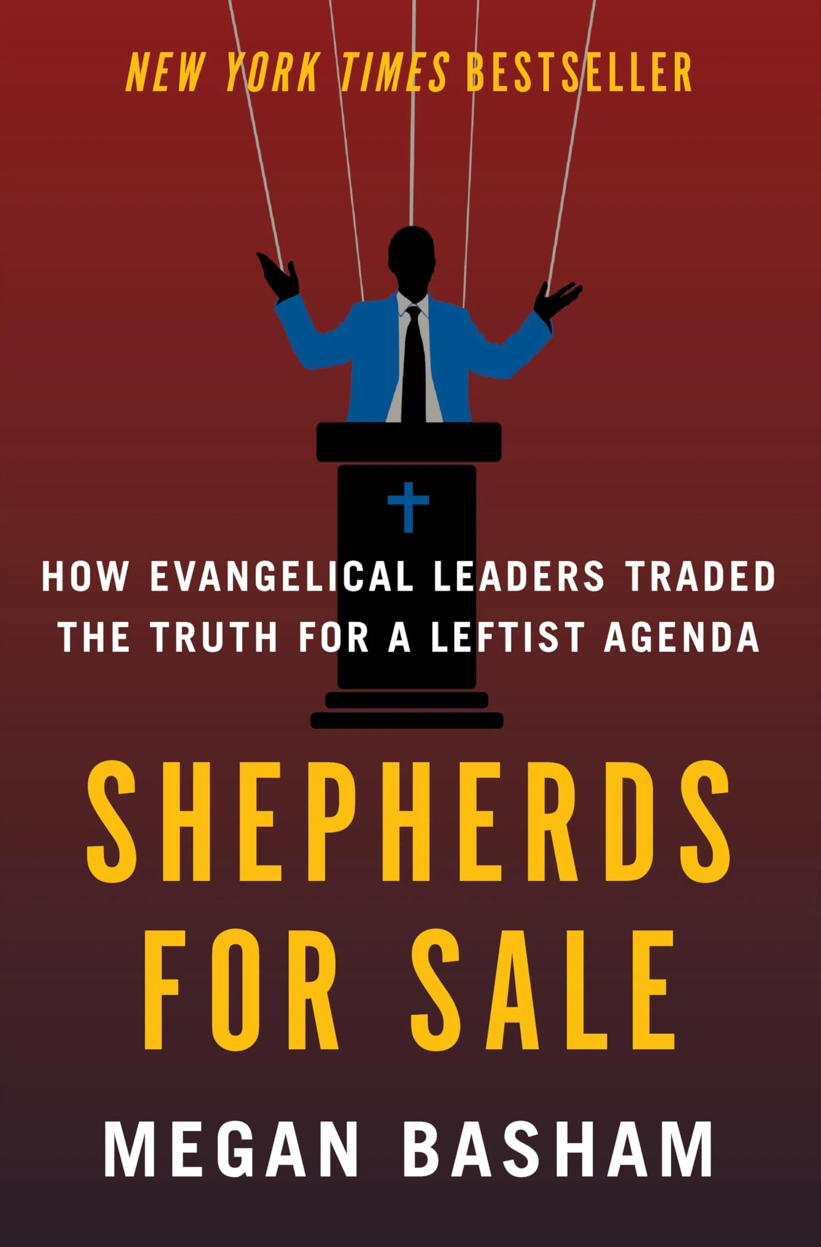 Shepherds for Sale: How Evangelical Leaders Traded the Truth for a Leftist Agenda