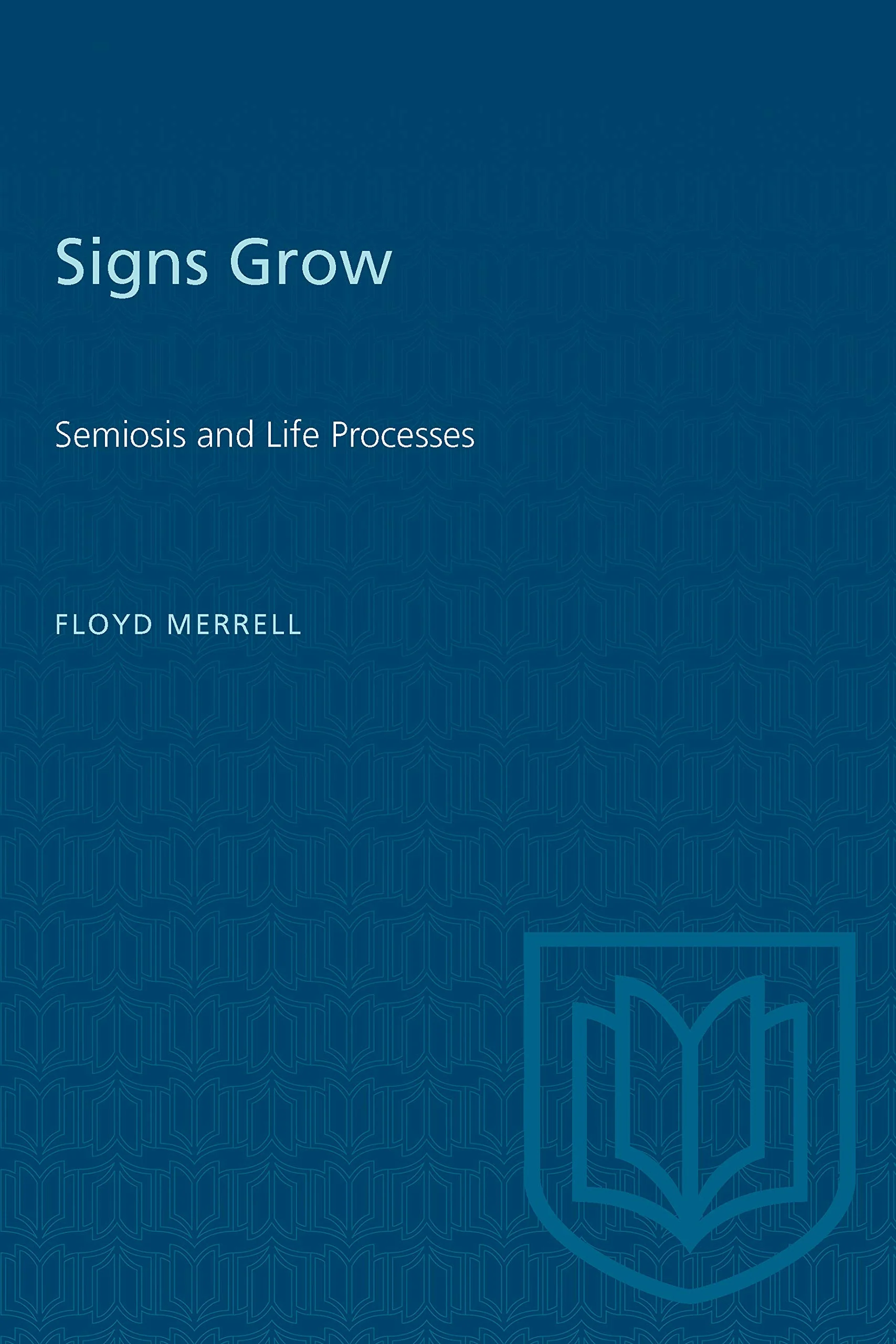 Signs Grow: Semiosis And Life Processes (Heritage),Used