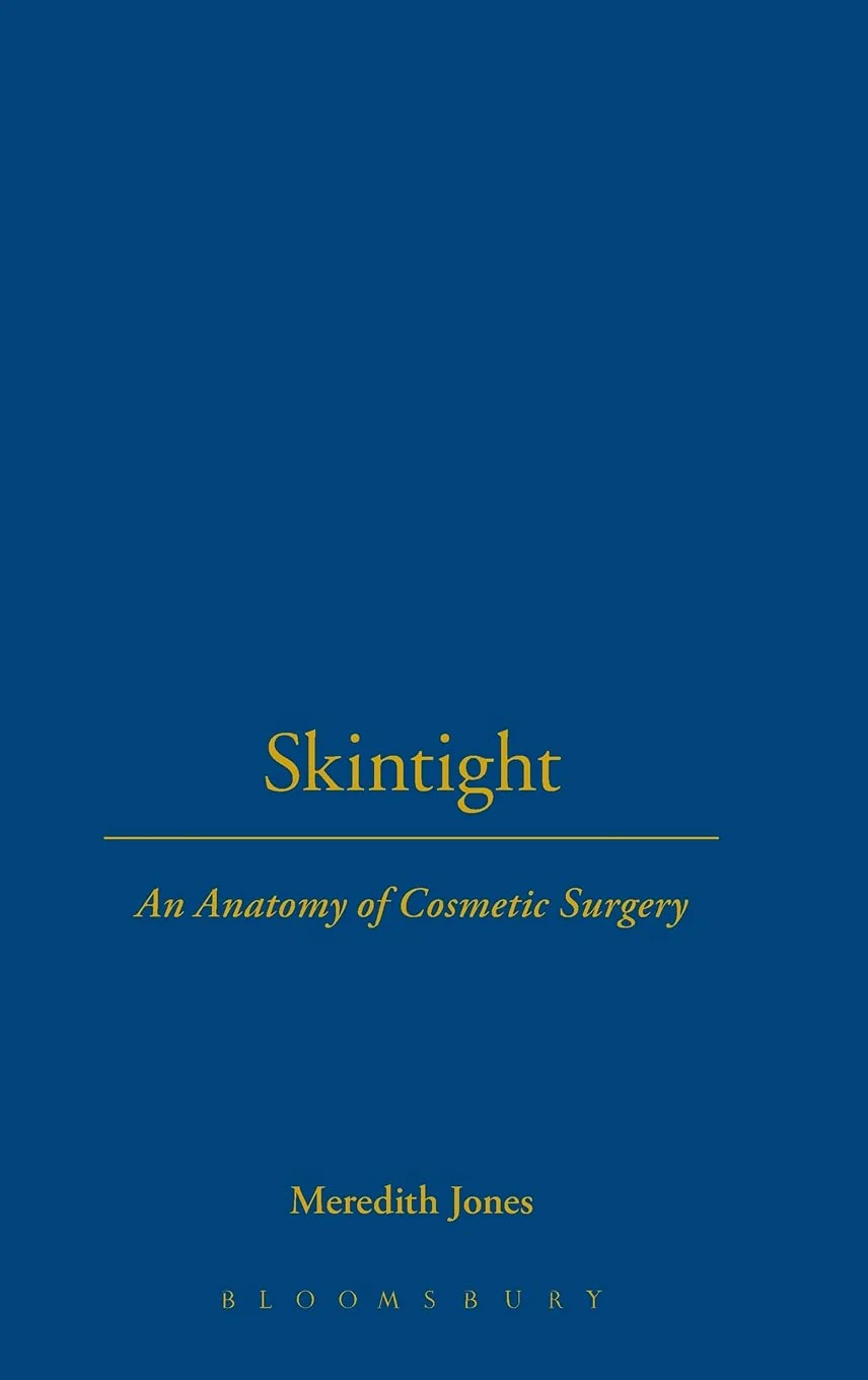 Skintight: An Anatomy of Cosmetic Surgery