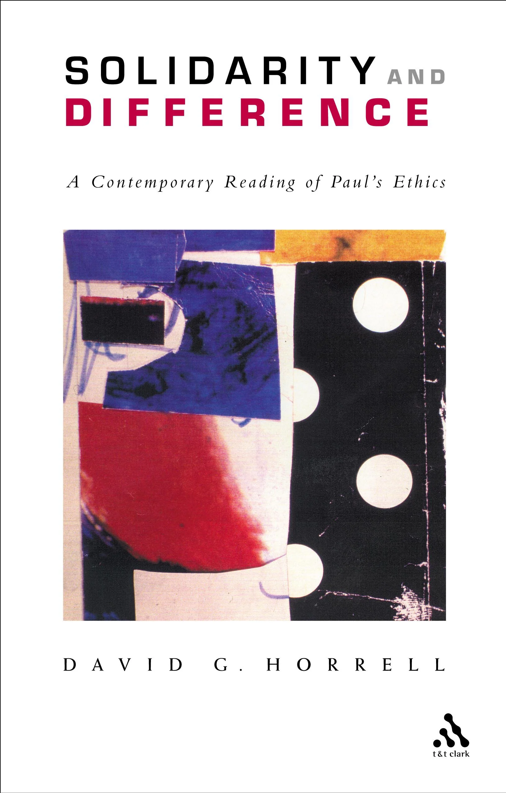 Solidarity and Difference: A Contemporary Reading of Pauls Ethics