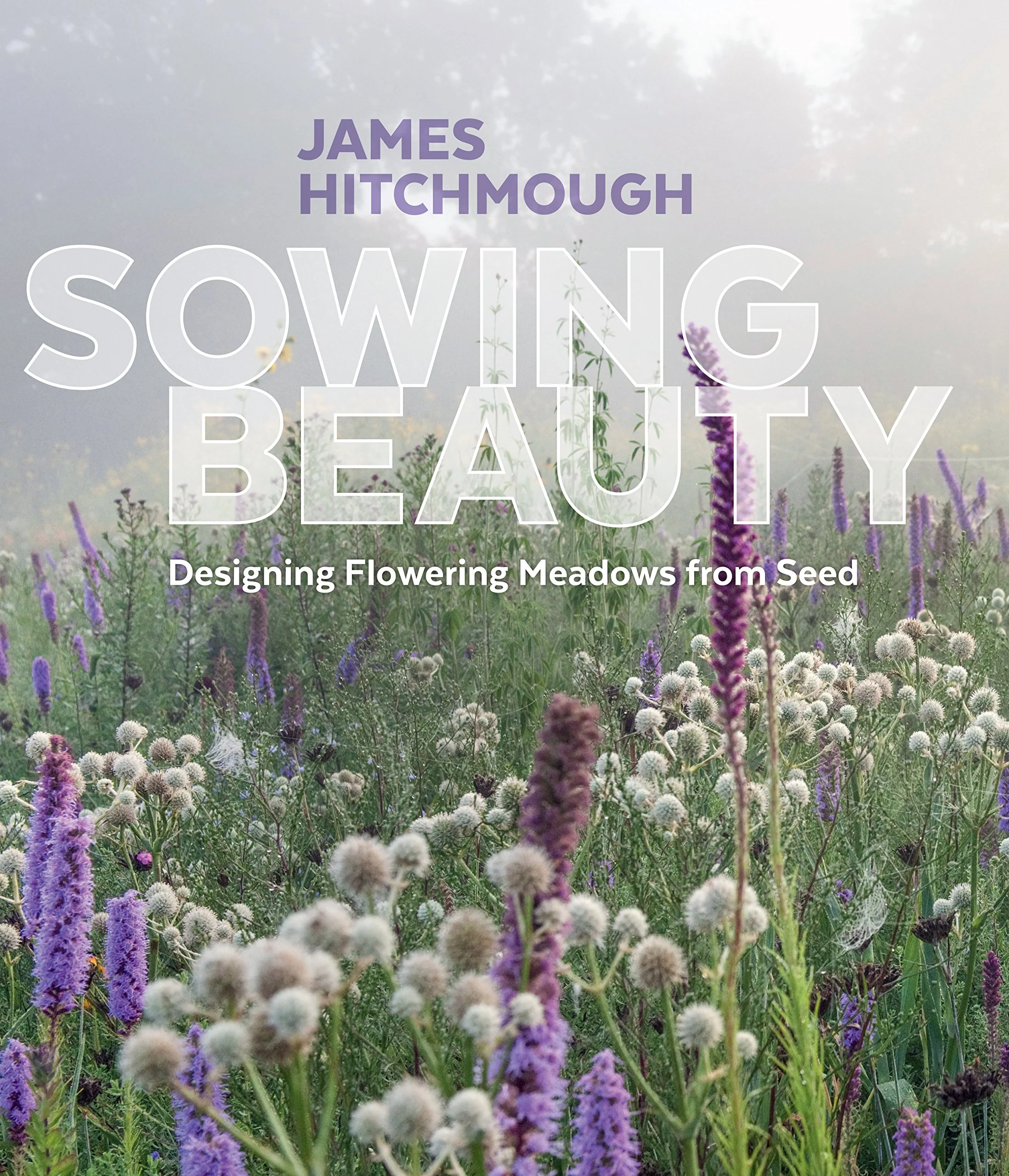 Sowing Beauty: Designing Flowering Meadows from Seed,Used