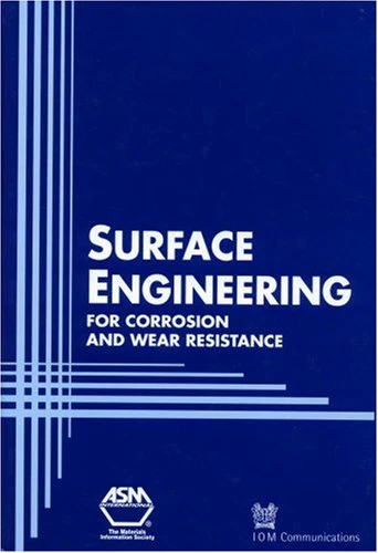 Surface Engineering for Corrosion and Wear Resistance