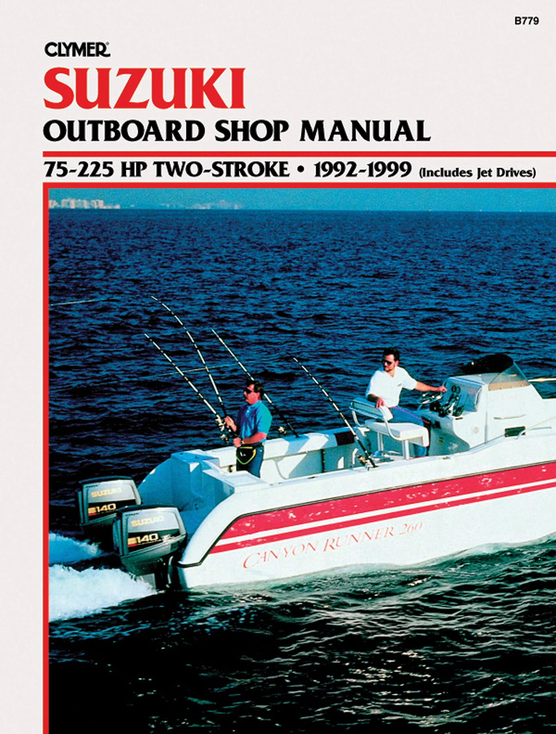 Suzuki Outboard Shop Manual: 75225 Hp TwoStroke : 19921999 (Includes Jet Drives)