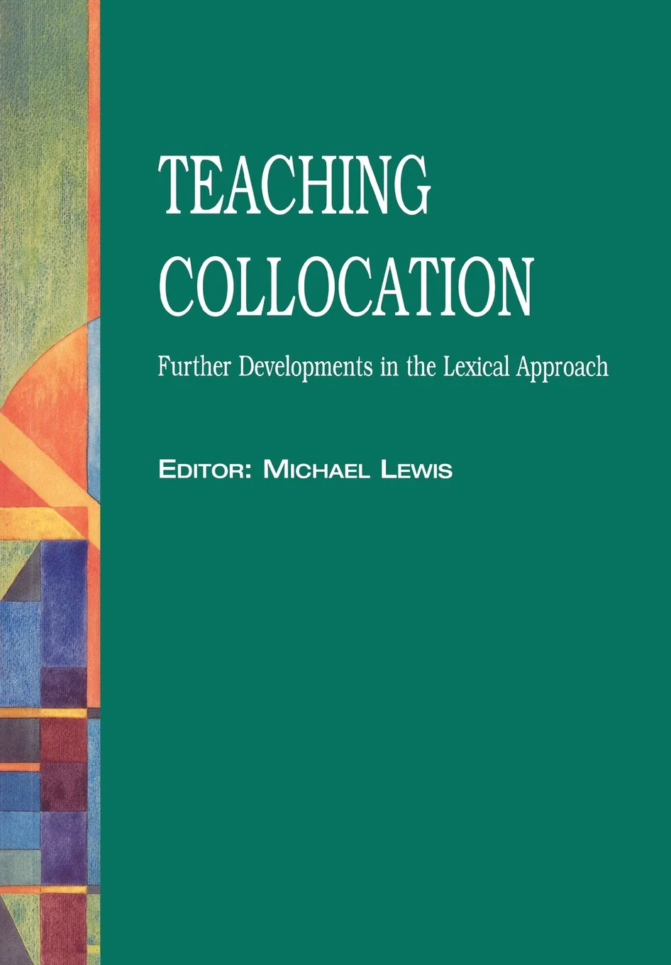 Teaching Collocation  Further Developments in the Lexical Approach