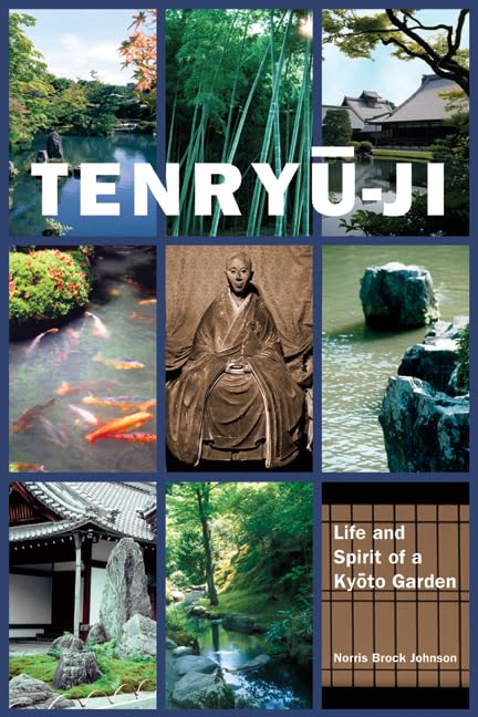 Tenryuji: Life and Spirit of a Kyoto Garden