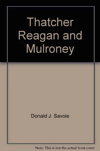Thatcher Reagan and Mulroney,Used