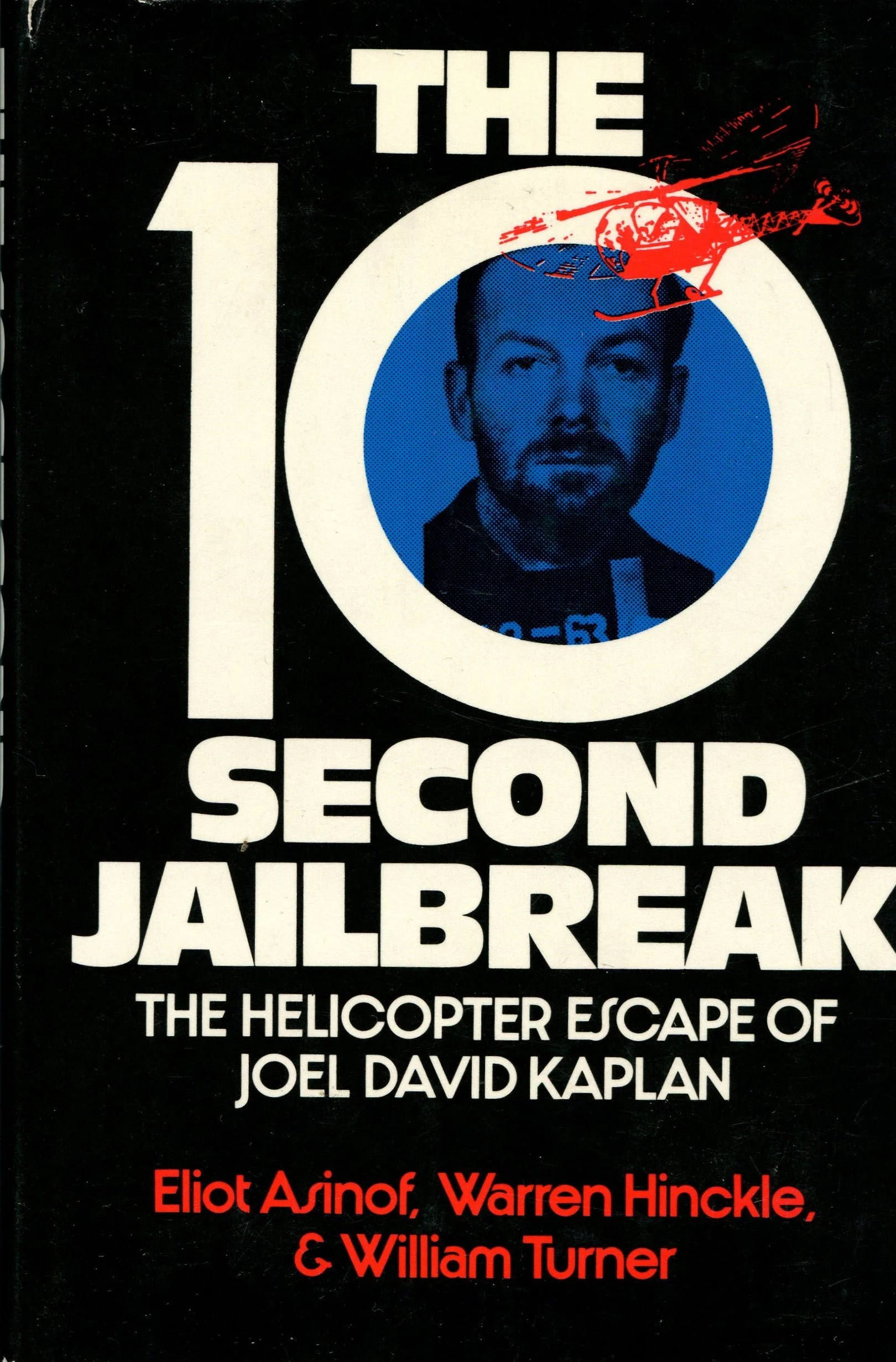 The 10second jailbreak;: The helicopter escape of Joel David Kaplan