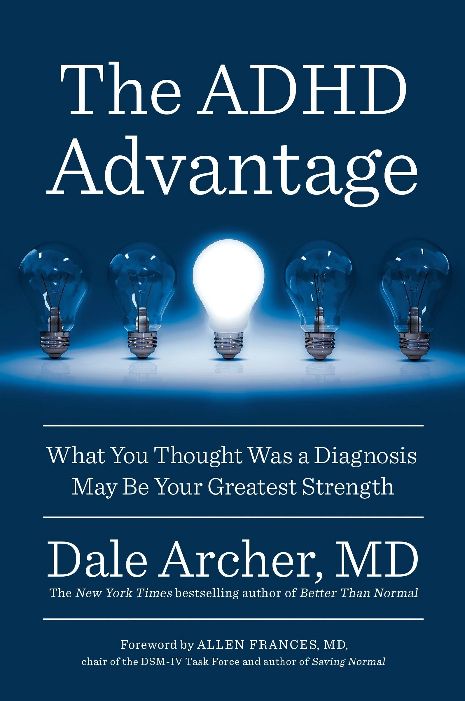 The ADHD Advantage: What You Thought Was a Diagnosis May Be Your Greatest Strength,New