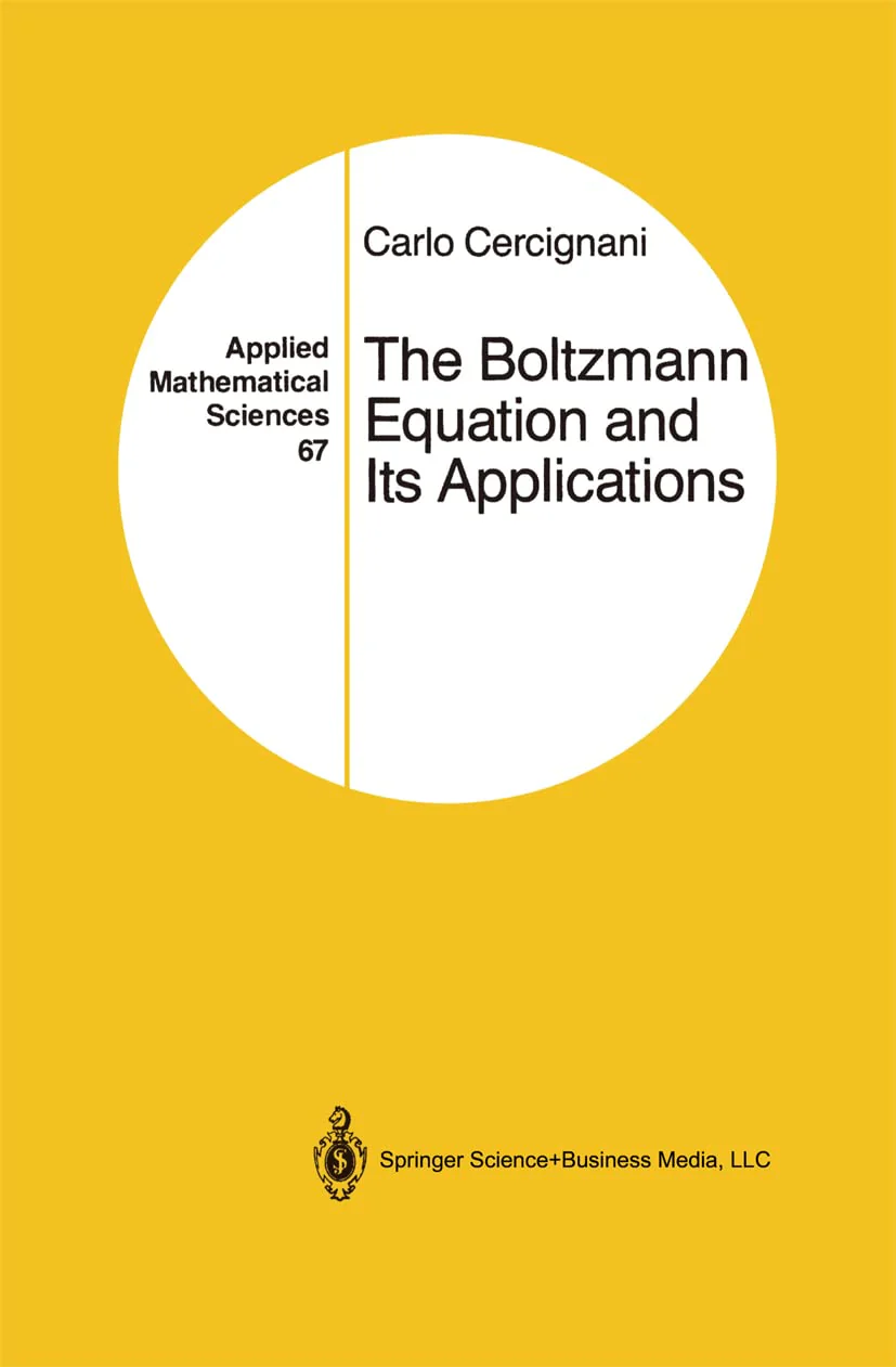 The Boltzmann Equation and Its Applications (Applied Mathematical Sciences, 67)