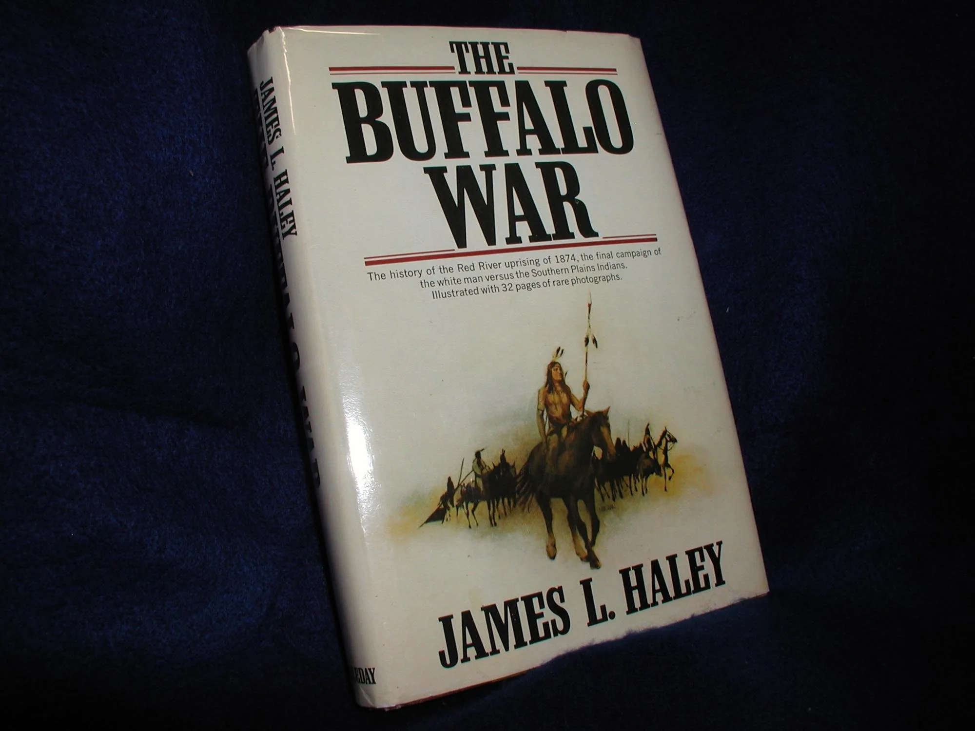 The Buffalo War: The History of the Red River Indian Uprising of 1874
