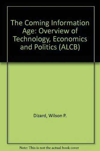 The Coming Information Age: An Overview of Technology, Economics, and Politics (Longman Music Series)