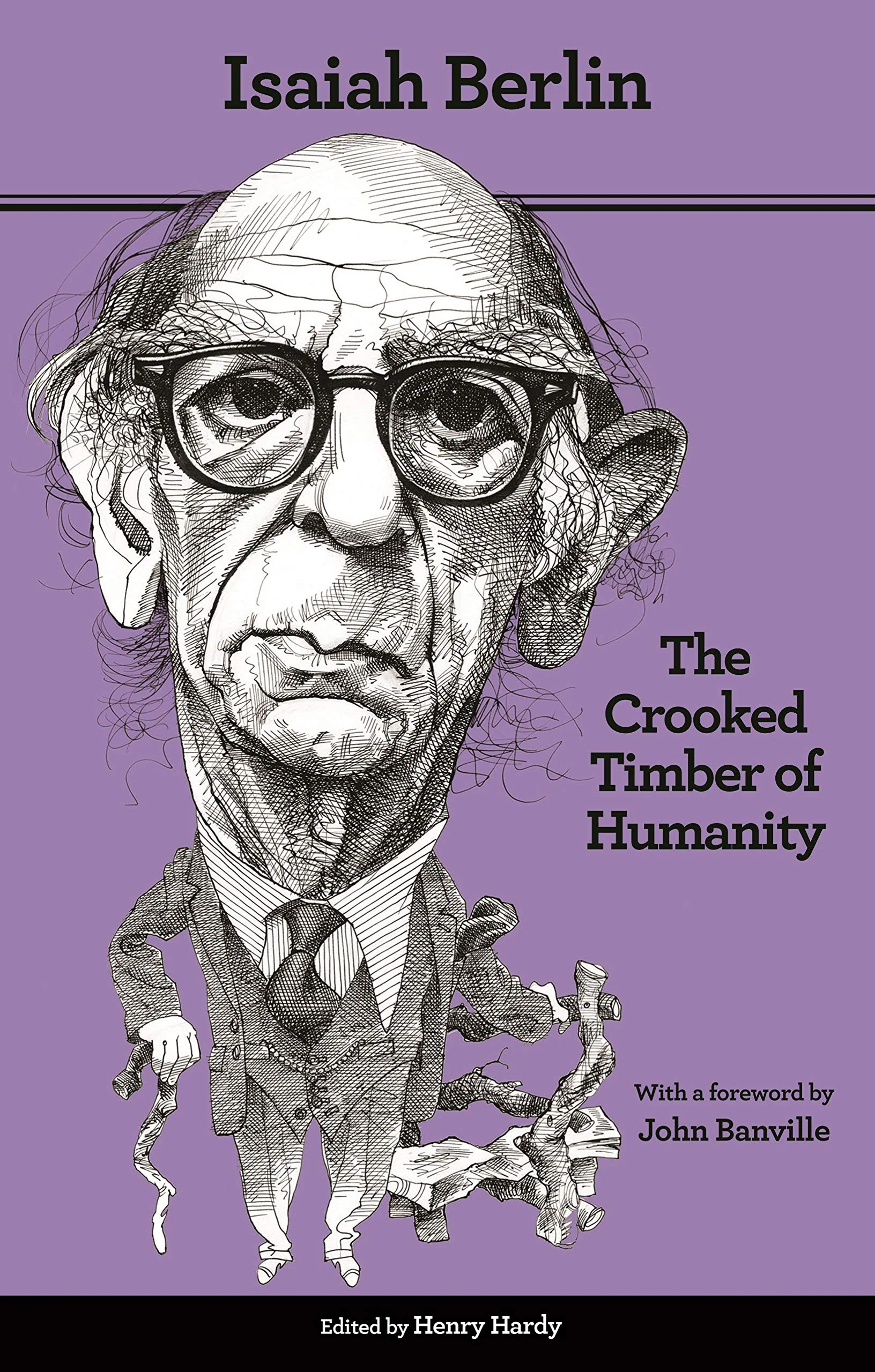 The Crooked Timber of Humanity: Chapters in the History of Ideas Second Edition