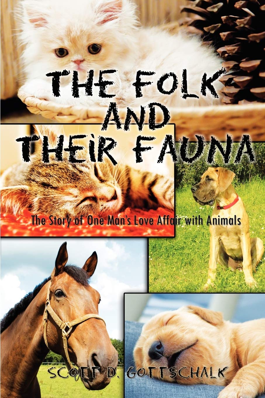 The Folk and Their Fauna: The Story of One Mans Love Affair With Animals