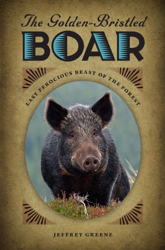 The GoldenBristled Boar: Last Ferocious Beast of the Forest