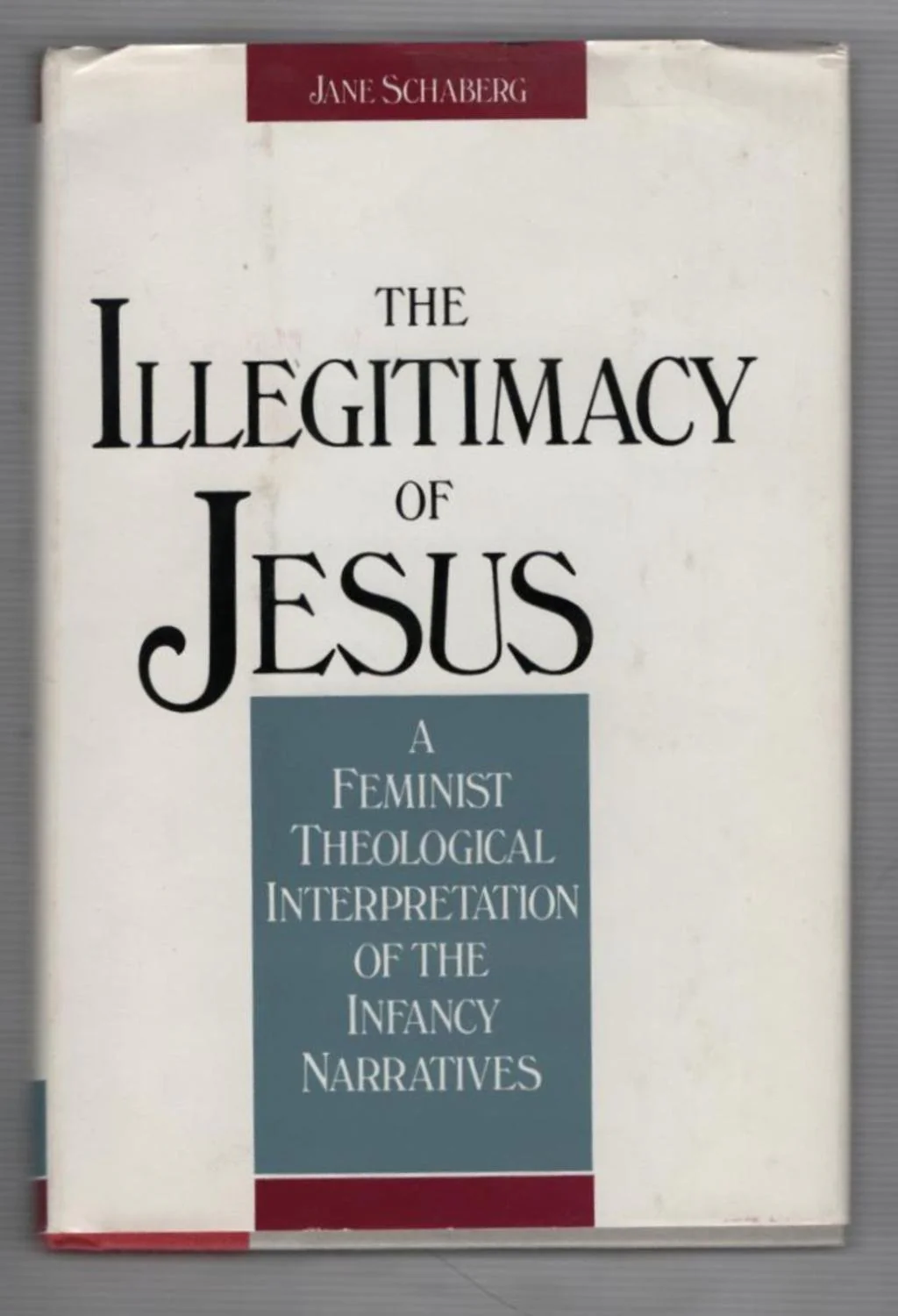 The Illegitimacy of Jesus: A Feminist Theological Interpretation of the Infancy Narratives