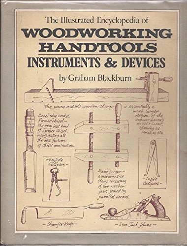 The Illustrated Encyclopedia of Woodworking Handtools, Instruments & Devices