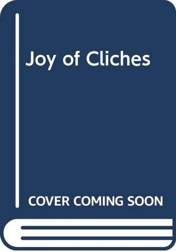 The joy of cliches: A complete users guide