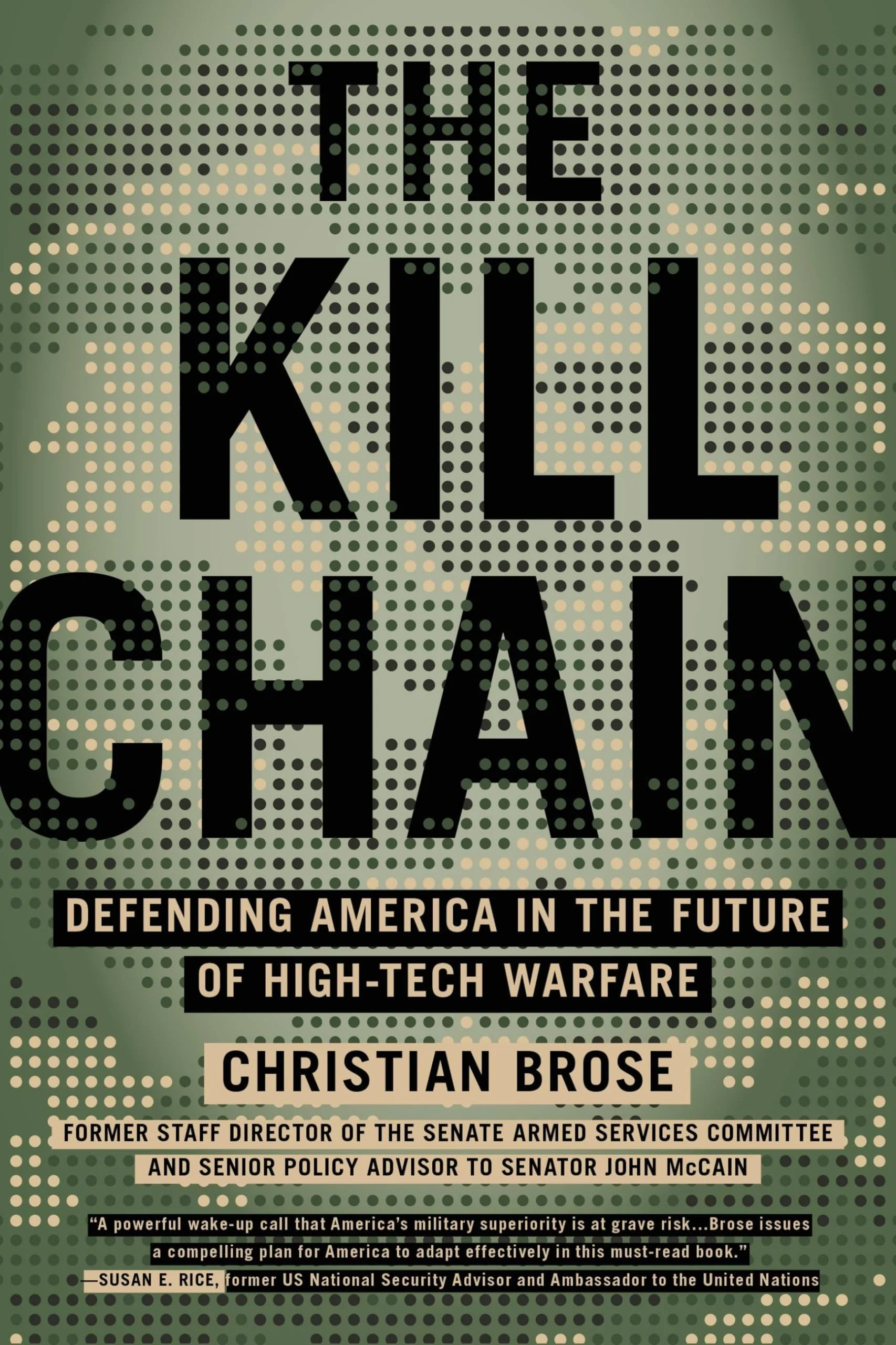 The Kill Chain: Defending America in the Future of HighTech Warfare