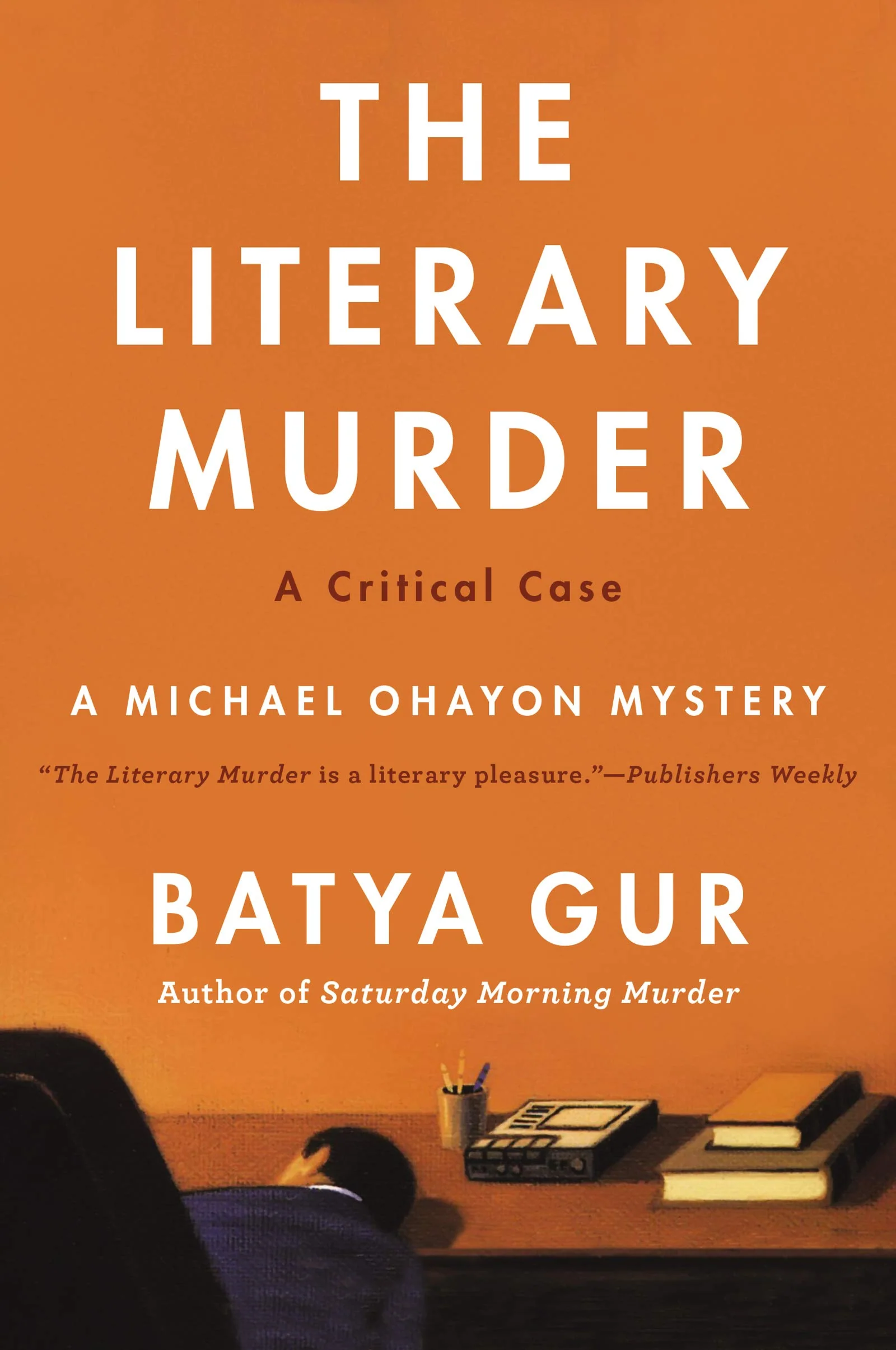 The Literary Murder: A Critical Case (Michael Ohayon Series, 2)