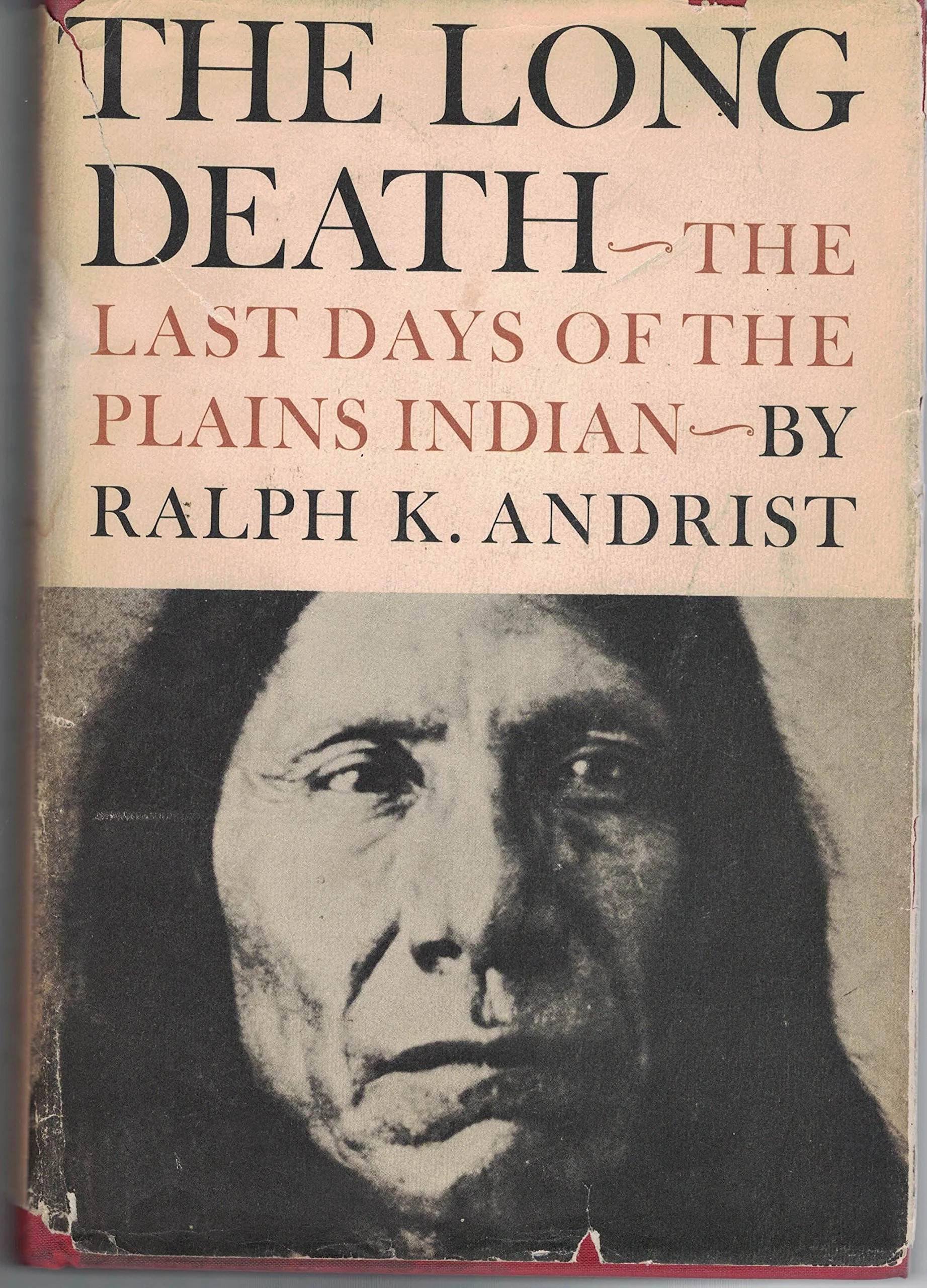 The Long Death: The Last Days of the Plains Indians