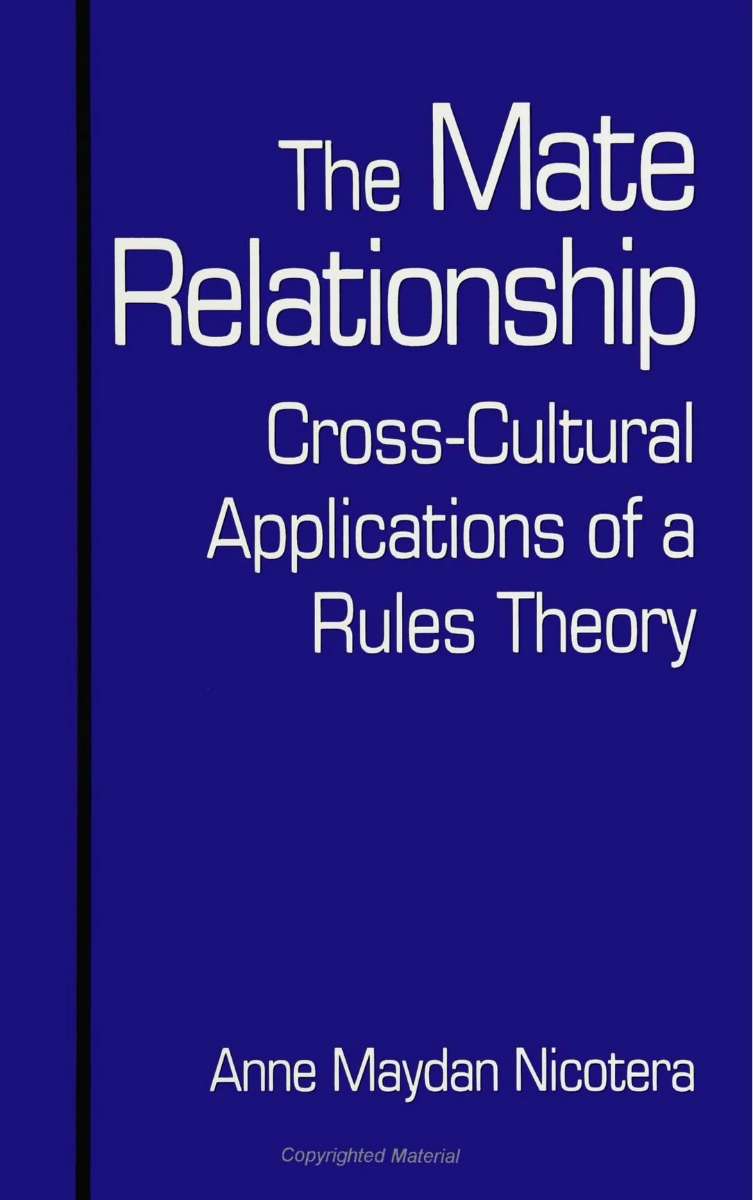 The Mate Relationship: CrossCultural Applications of a Rules Theory (SUN (Suny Series, Human Communication Processes)