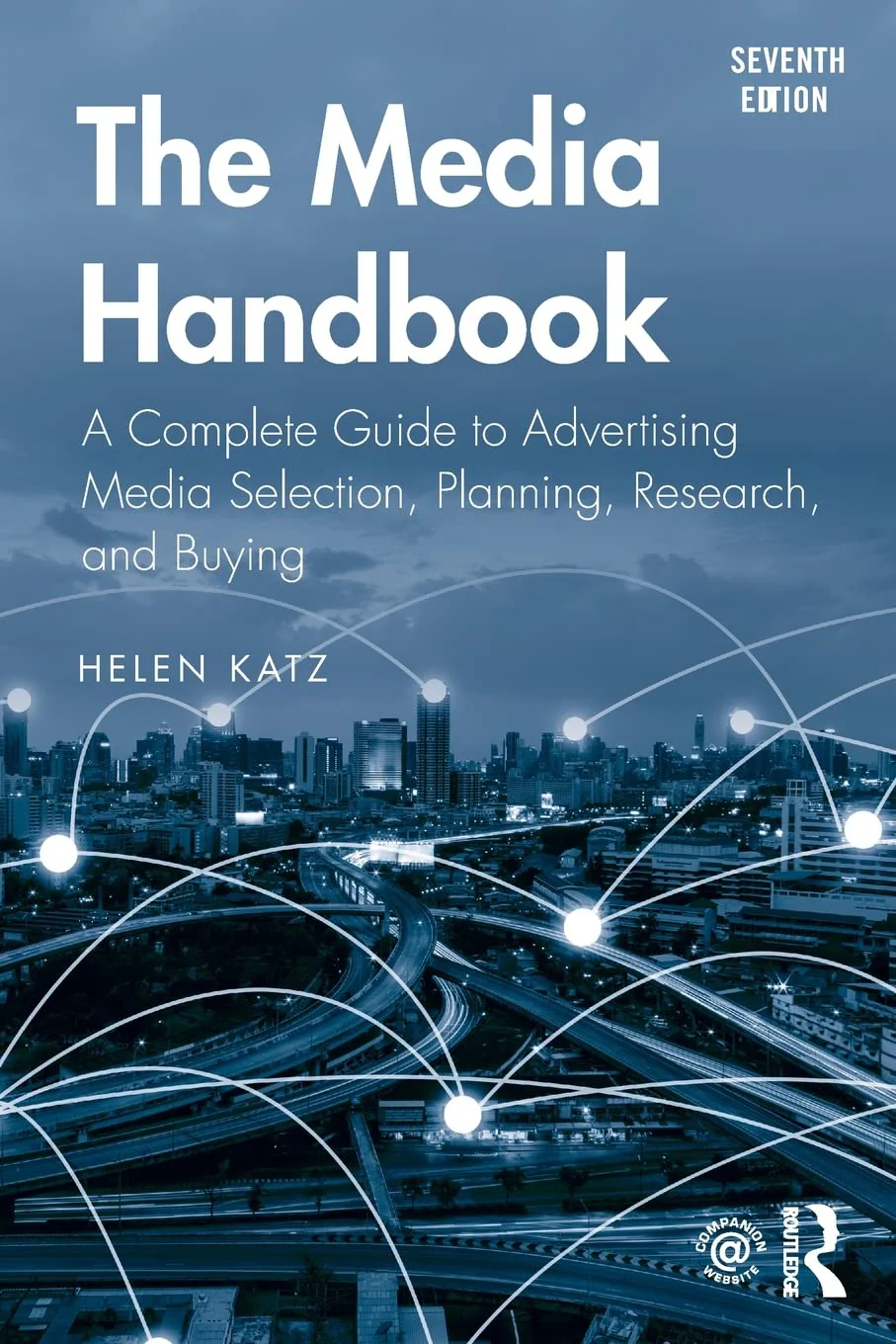 The Media Handbook: A Complete Guide to Advertising Media Selection, Planning, Research, and Buying (Routledge Communication Ser