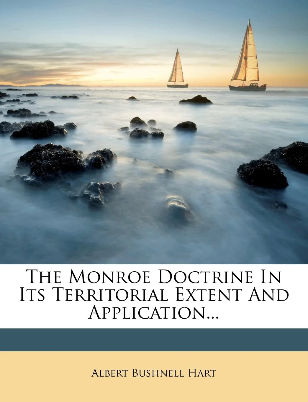 The Monroe Doctrine in Its Territorial Extent and Application...