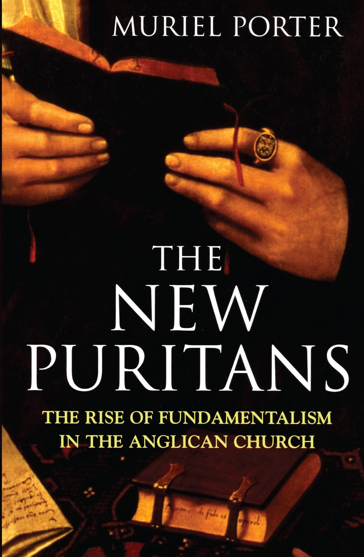 The New Puritans: The Rise of Fundamentalism in the Anglican Church