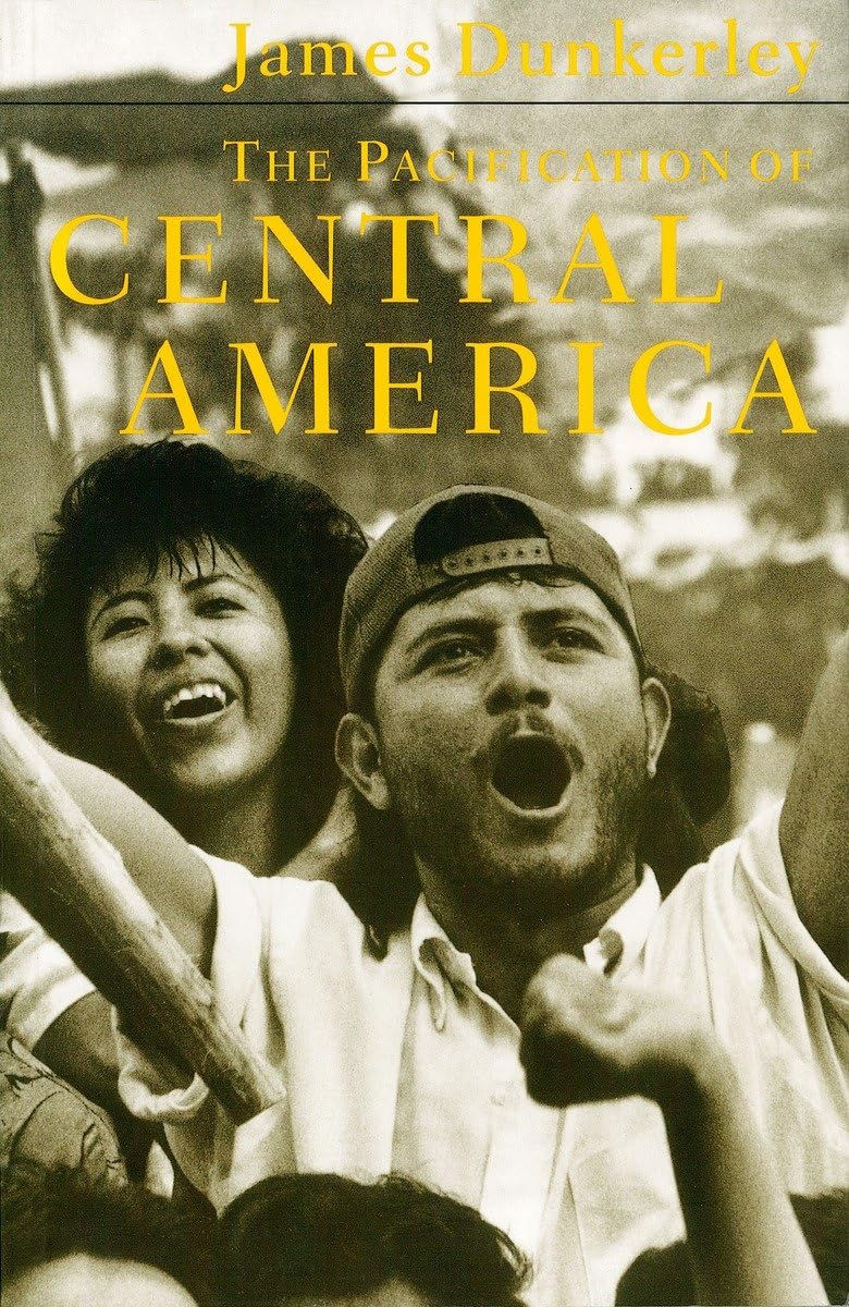 The Pacification of Central America: Political Change in the Isthmus, 19871993 (Critical Studies in Latin American Culture)