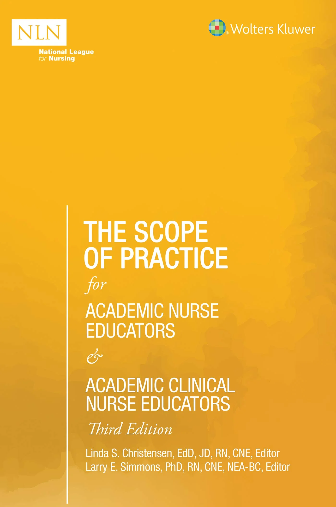 The Scope of Practice for Academic Nurse Educators and Academic Clinical Nurse Educators, 3rd Edition (NLN)